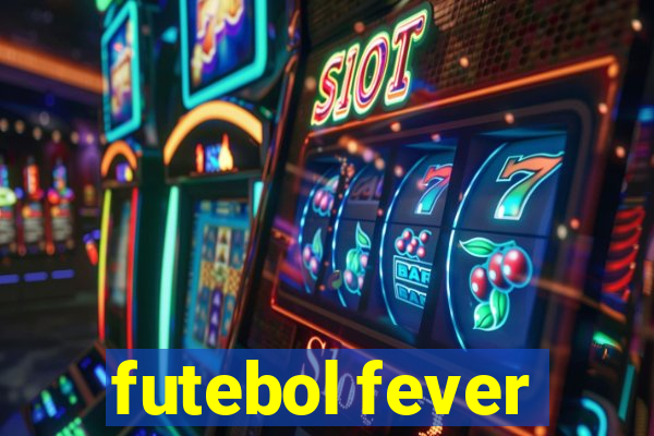 futebol fever